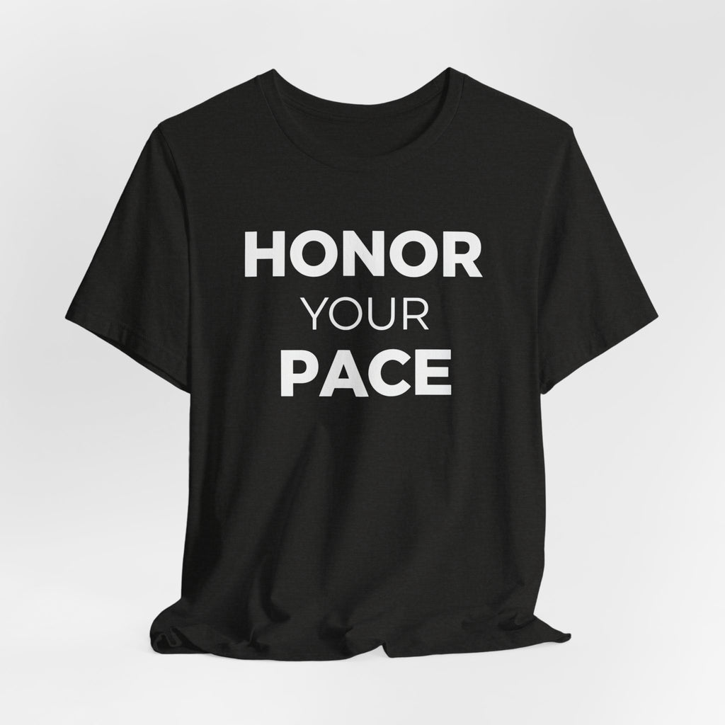 Honor your Pace T-Shirt / Self-care