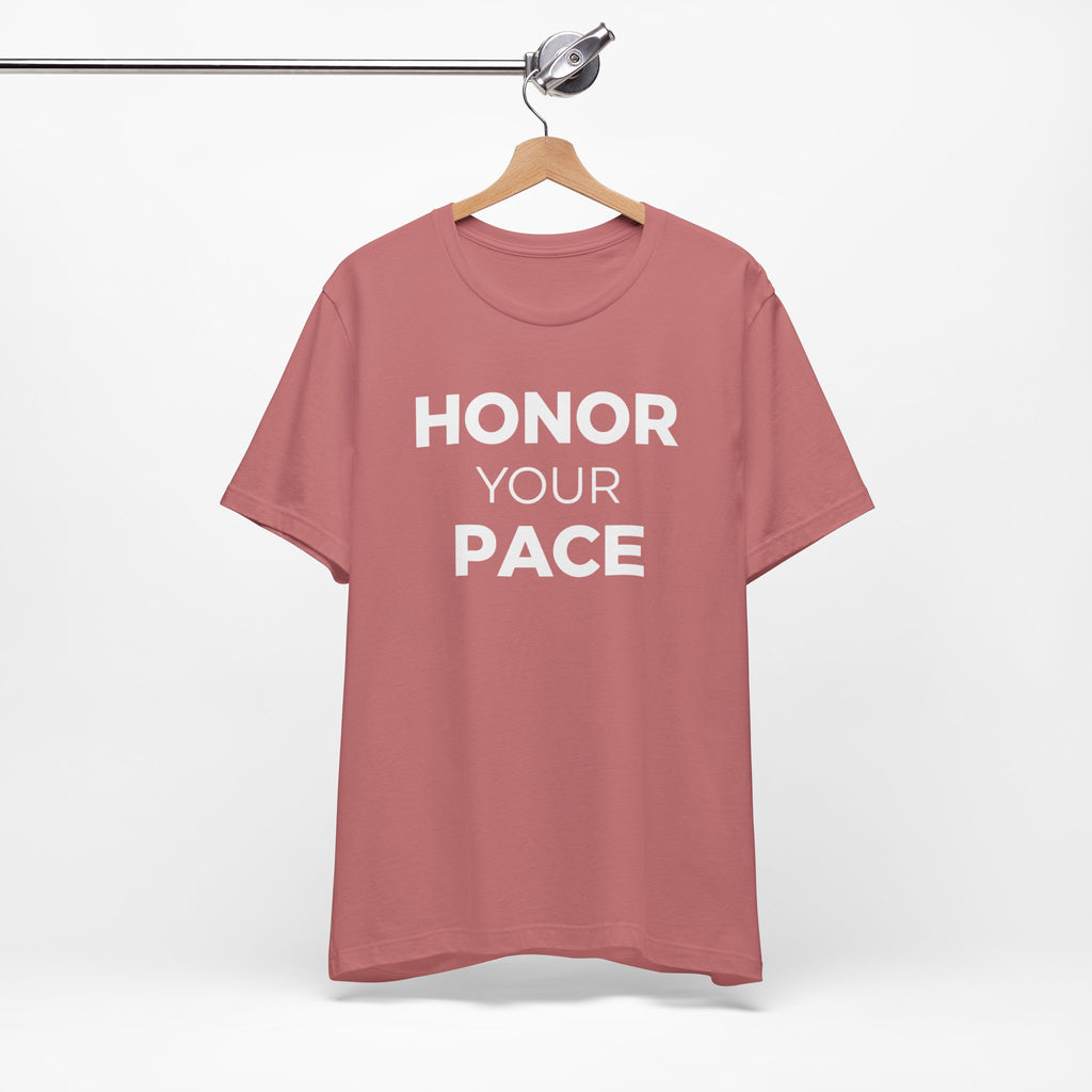 Honor your Pace T-Shirt / Self-care