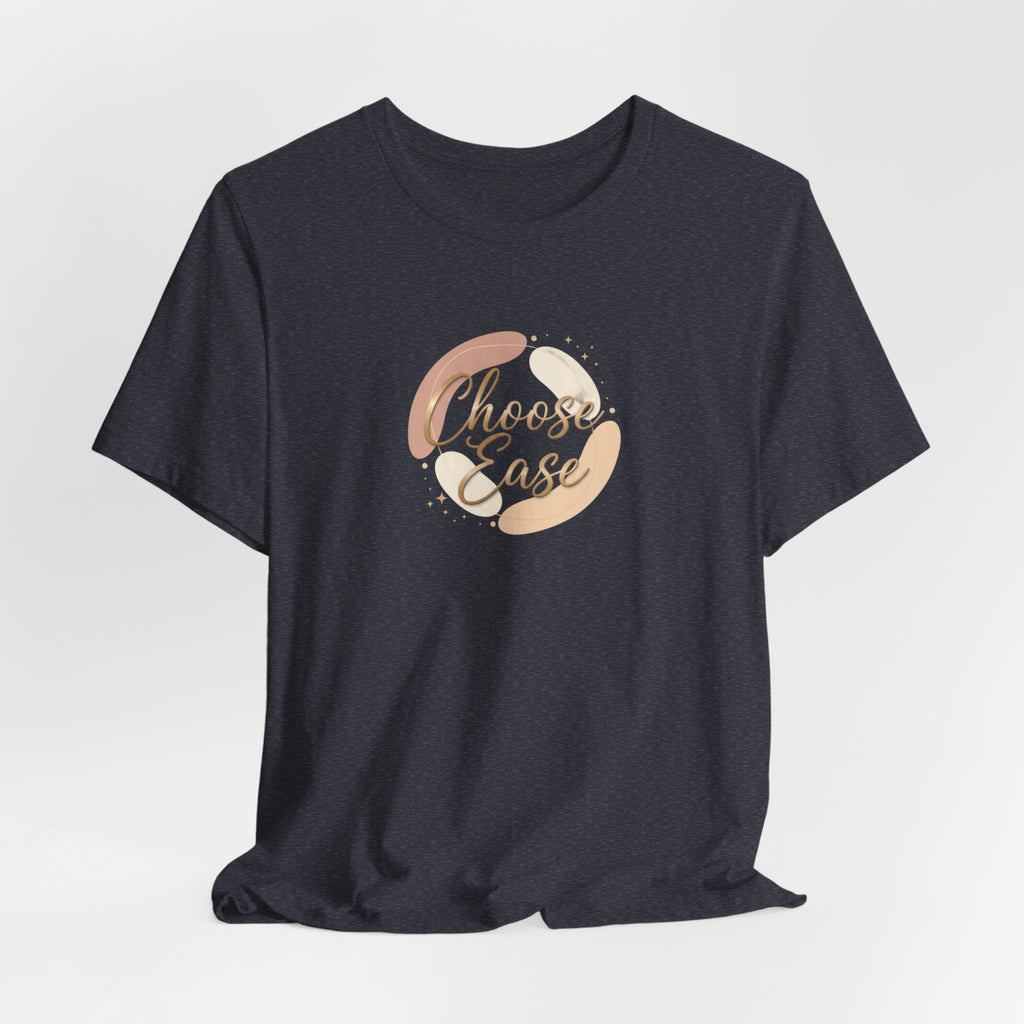 Choose Ease Tee