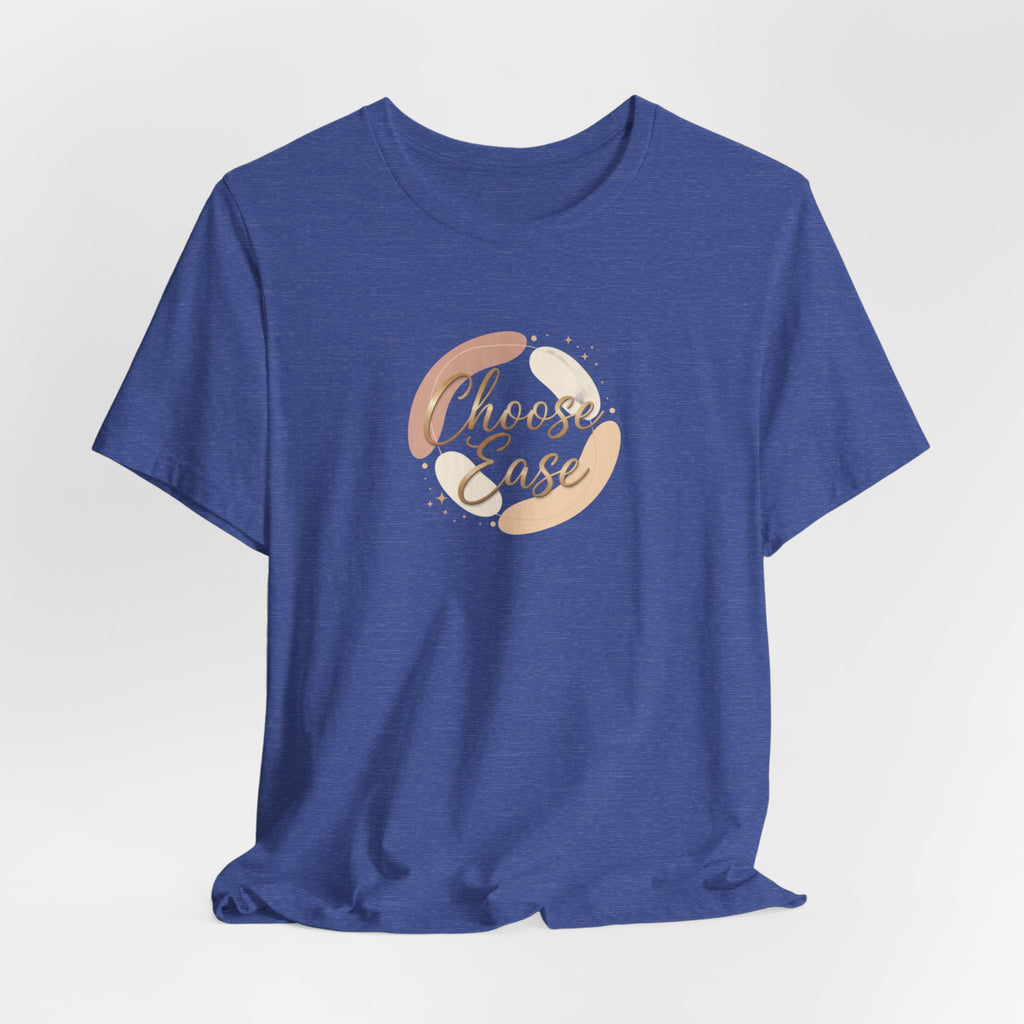 Choose Ease Tee