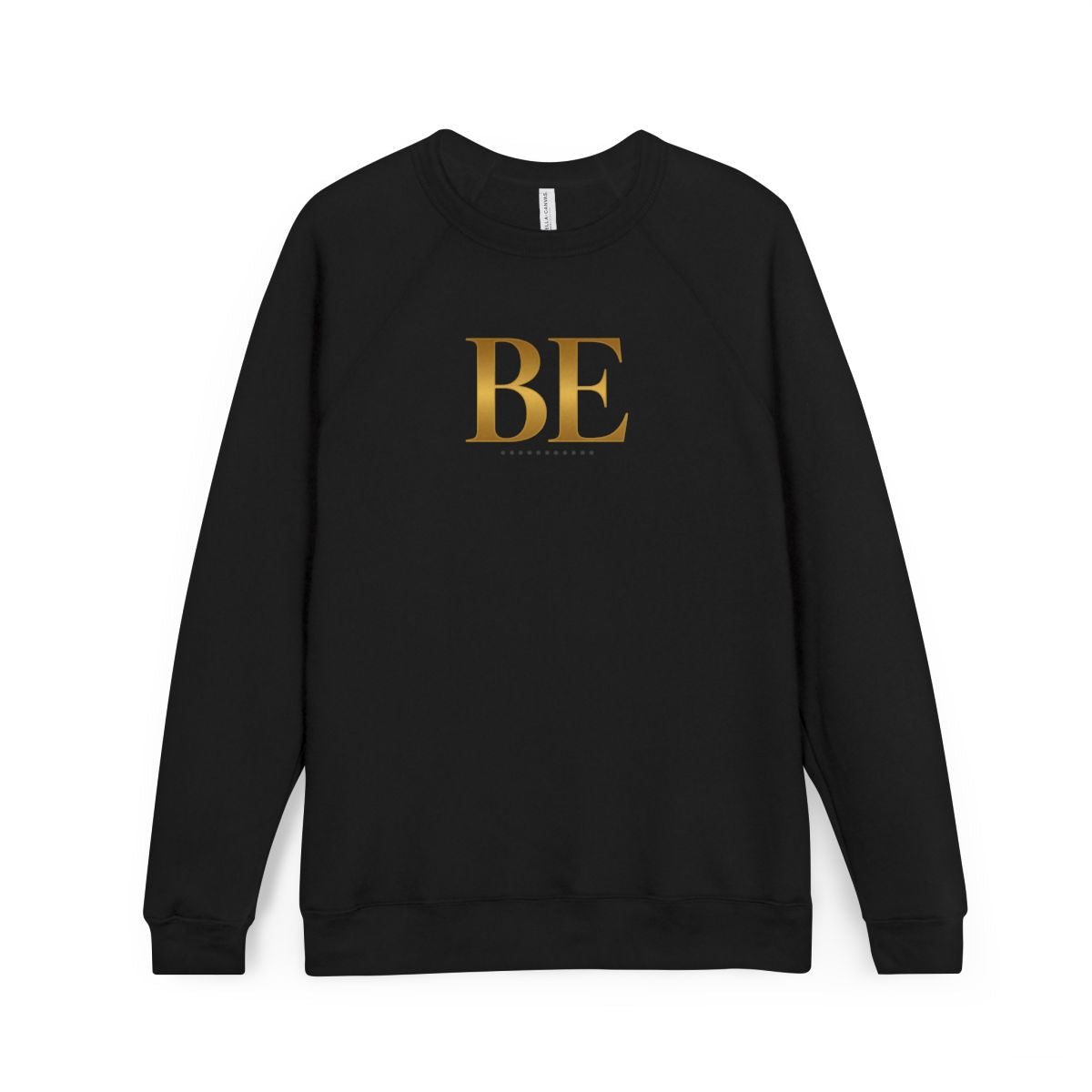 BE Gold Sweatshirt/ Unisex, Inspirational