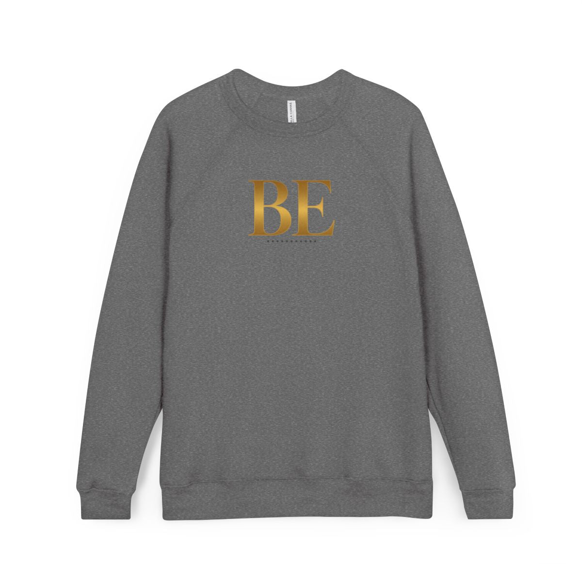 BE Gold Sweatshirt/ Unisex, Inspirational