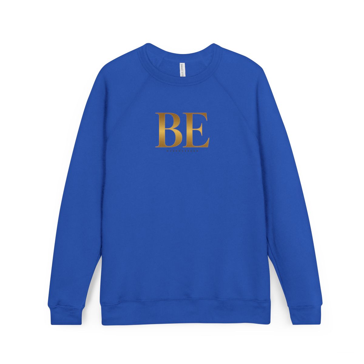 BE Gold Sweatshirt/ Unisex, Inspirational