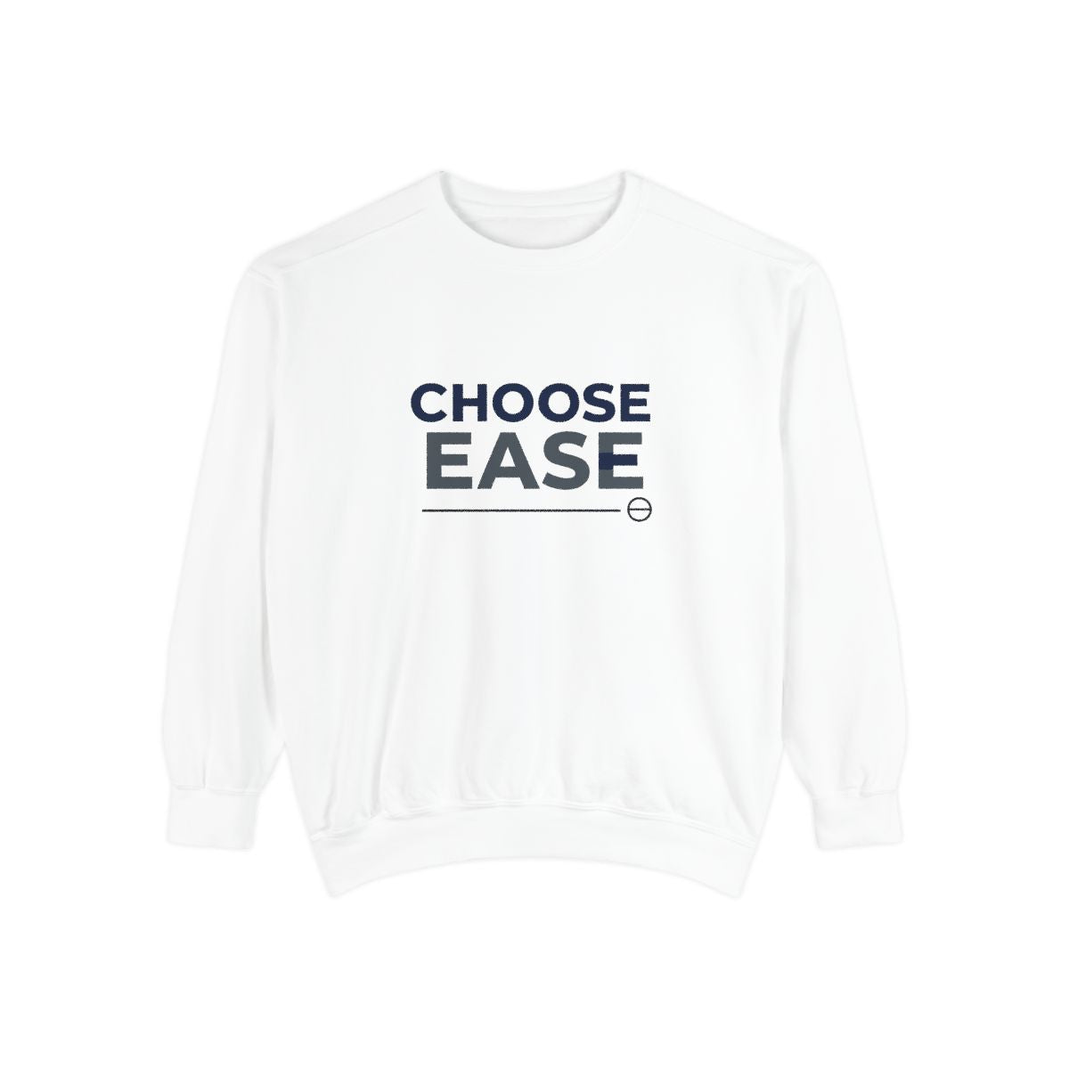 "CHOOSE EASE" sweatshirt / Self-care